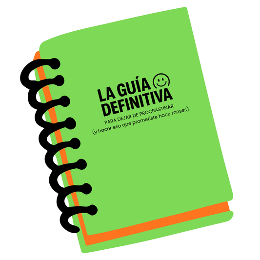 La Guía Definitiva para dejar de procrastinar (y hacer eso que prometiste hace meses)